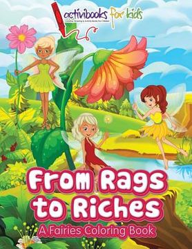 portada From Rags to Riches: A Fairies Coloring Book (en Inglés)