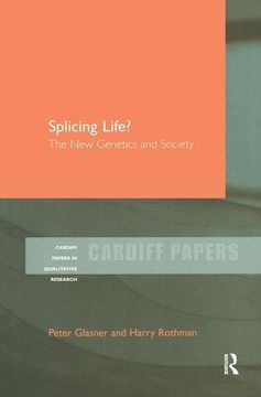 portada Splicing Life? The new Genetics and Society (Cardiff Papers in Qualitative Research) (en Inglés)