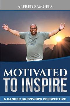 portada Motivated to Inspire: A cancer survivor's perspective (in English)