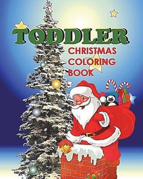 portada Toddler Christmas Coloring Book: Holiday Coloring and Activity Book for Toddlers and Preschoolers 