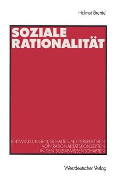 portada soziale rationalit t: entwicklungen, gehalte und perspektiven von rationalit tskonzepten in den sozialwissenschaften (in German)