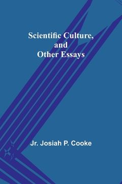 portada Scientific Culture, and Other Essays (en Inglés)