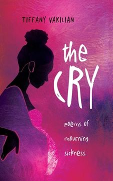 portada The Cry: Poems of Mourning Sickness (en Inglés)