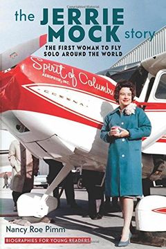 portada The Jerrie Mock Story: The First Woman to Fly Solo Around the World (Biographies for Young Readers) (en Inglés)