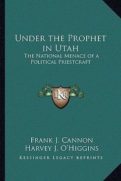 portada under the prophet in utah: the national menace of a political priestcraft