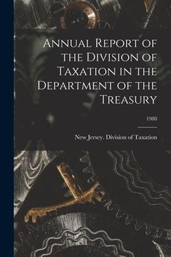 portada Annual Report of the Division of Taxation in the Department of the Treasury; 1988