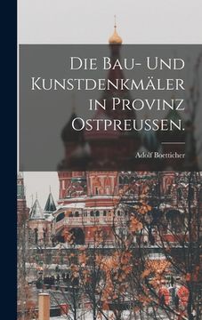 portada Die Bau- und Kunstdenkmäler in Provinz Ostpreußen. (in German)