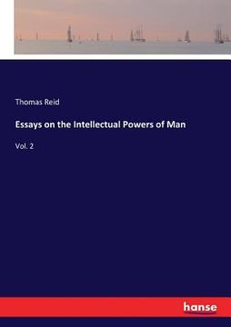 portada Essays on the Intellectual Powers of Man: Vol. 2 (en Inglés)
