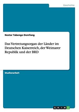 portada Das Vertretungsorgan der Länder im Deutschen Kaiserreich, der Weimarer Republik und der BRD (German Edition)