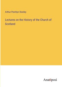 portada Lectures on the History of the Church of Scotland (en Inglés)