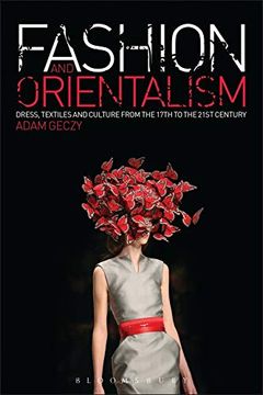 portada Fashion and Orientalism: Dress, Textiles and Culture From the 17Th to the 21St Century (in English)