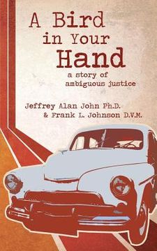 portada A Bird In Your Hand: A Story of Ambiguous Justice (in English)
