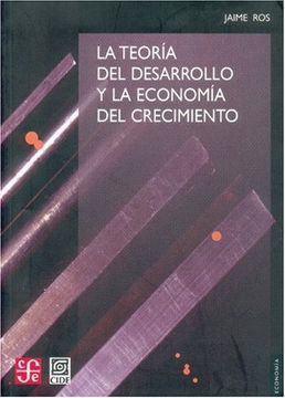 portada La Teoría del Desarrollo y la Economía del Crecimiento (in Spanish)