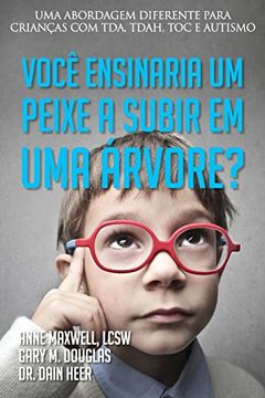 Você Ensinaria um Peixe a Subir em uma Árvore? (Portuguese) (en Portugués)
