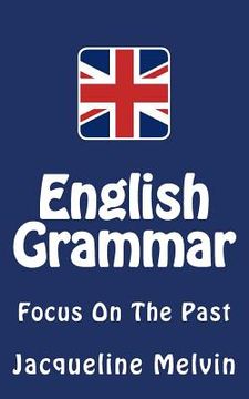portada English Grammar: Focus on the Past (en Inglés)