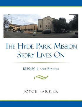 portada The Hyde Park Mission Story Lives on: 1839-2014 and Beyond (en Inglés)