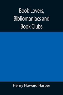portada Book-Lovers, Bibliomaniacs and Book Clubs (in English)