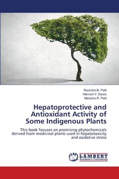 portada Hepatoprotective and Antioxidant Activity of Some Indigenous Plants (en Inglés)