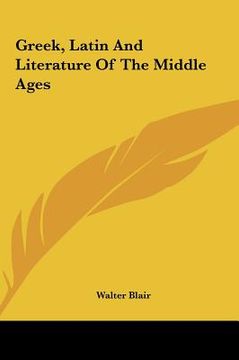 portada greek, latin and literature of the middle ages (en Inglés)