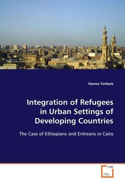 portada Integration of Refugees in Urban Settings of Developing Countries: The Case of Ethiopians and Eritreans in Cairo