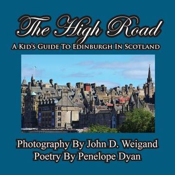 portada The High Road--A Kid's Guide To Edinburgh In Scotland (en Inglés)