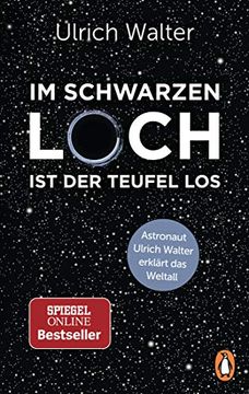 portada Im Schwarzen Loch ist der Teufel Los: Astronaut Ulrich Walter Erklärt das Weltall