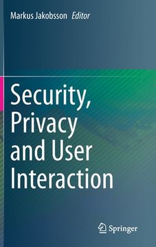 portada Security, Privacy and User Interaction (en Inglés)