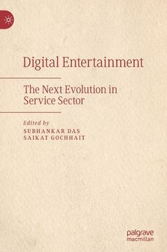 portada Digital Entertainment: The Next Evolution in Service Sector (en Inglés)