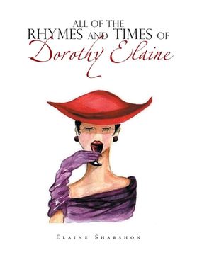 portada All of the Rhymes and Times of Dorothy Elaine
