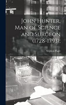 portada John Hunter, man of Science and Surgeon (1728-1793);