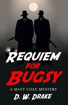 portada Requiem for Bugsy: A Matt Cole Mystery (in English)