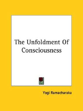 portada the unfoldment of consciousness (en Inglés)
