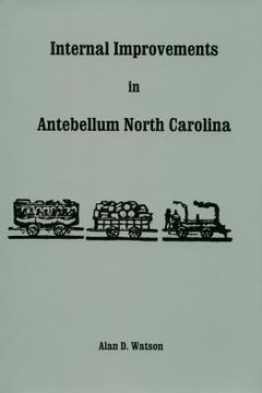 portada Internal Improvements in Antebellum North Carolina