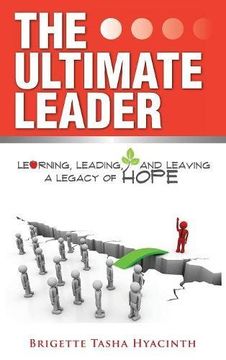portada The Ultimate Leader: Learning, Leading and Leaving a Legacy of Hope