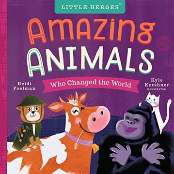 portada Amazing Animals who Changed the World (Little Heroes) (en Inglés)