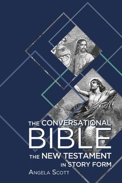 portada The Conversational Bible: The New Testament in Story Form (en Inglés)