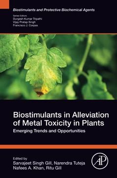 portada Biostimulants in Alleviation of Metal Toxicity in Plants: Emerging Trends and Opportunities (Biostimulants and Protective Biochemical Agents) (en Inglés)