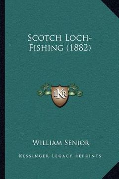 portada scotch loch-fishing (1882) (en Inglés)