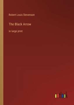 portada The Black Arrow: in large print (en Inglés)