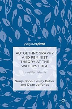 portada Autoethnography and Feminist Theory at the Water's Edge: Unsettled Islands (en Inglés)