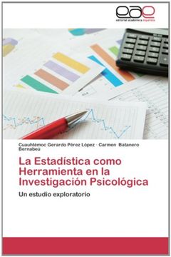 portada La Estadística Como Herramienta en la Investigación Psicológica: Un Estudio Exploratorio (in Spanish)