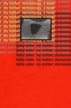 portada My Mother: Demonology: A Novel (Acker, Kathy) (in English)