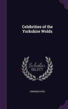 portada Celebrities of the Yorkshire Wolds (en Inglés)