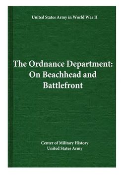 portada The Ordnance Department: On Beachhead and Battlefront (United States Army in World War II)