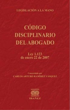 Libro Codigo Disciplinario Del Abogado. Ley 1.123 De Enero 22 De 2007 ...