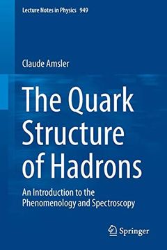 portada The Quark Structure of Hadrons: An Introduction to the Phenomenology and Spectroscopy (Lecture Notes in Physics) (en Inglés)