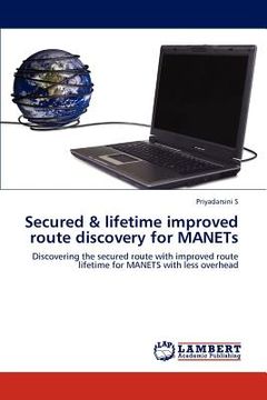portada secured & lifetime improved route discovery for manets (en Inglés)