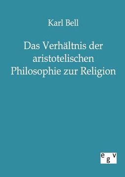 portada Das Verhältnis der aristotelischen Philosophie zur Religion 