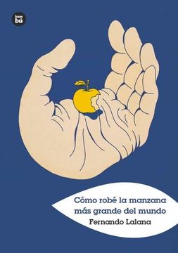 portada Cómo Robé La Manzana Más Grande del Mundo (in Spanish)