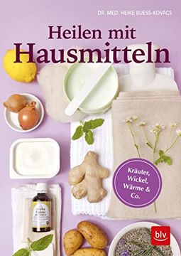 portada Heilen mit Hausmitteln: Kräuter, Wickel, Wärme & co. (en Alemán)